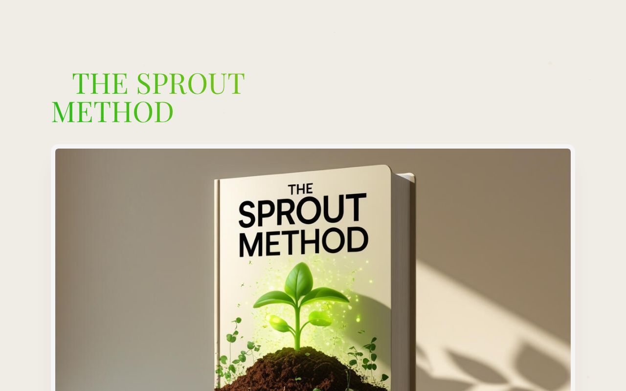 The Sprout Method